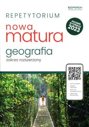 Repetytorium Nowa Matura 2023 Geografia Zakres rozszerzony Liceum Technikum