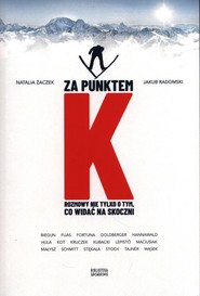 Za punktem K Rozmowy nie tylko o tym, co widać na skoczni