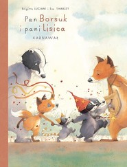 Pan Borsuk i Pani Lisica. Karnawał. Tom 5