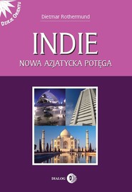 Indie. Nowa azjatycka potęga