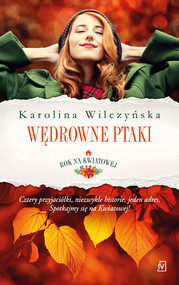Rok na Kwiatowej. Tom I. Wędrowne ptaki