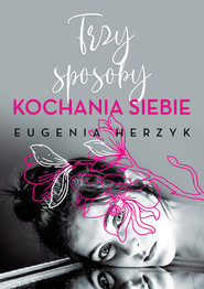 Trzy sposoby kochania siebie