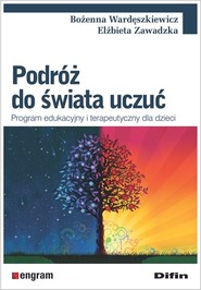 Podróż do świata uczuć Program edukacyjny i terapeutyczny dla dzieci