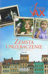 Zemsta i przebaczenie Tom 3 Bezkres nadziei. Dolina spokoju