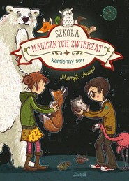Szkoła magicznych zwierząt Kamienny sen