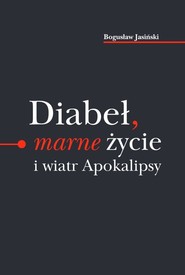 Diabeł marne życie i wiatr Apokalipsy / Ethos