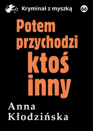 Potem przychodzi ktoś inny