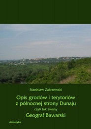 Opis grodów i terytoriów z północnej strony Dunaju czyli tak zwany Geograf Bawarski