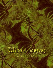 Wino i haszysz. Sztuczne raje