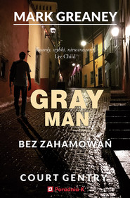 Bez zahamowań. Gray Man