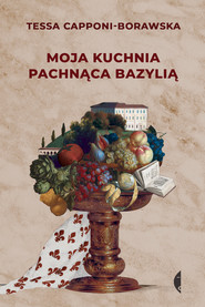Moja kuchnia pachnąca bazylią