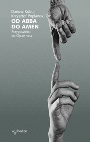 Od Abba do Amen. Przypowieści do Ojcze nasz