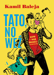 Tato, no weź