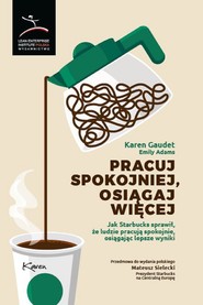 Pracuj spokojniej, osiągaj więcej