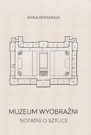 Muzeum wyobraźni Notatki o sztuce
