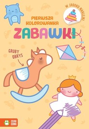 Pierwsza kolorowanka Gruby obrys Zabawki