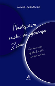 Następstwa ruchu obiegowego Ziemi Consequences of the Earth’s circular motion