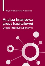 Analiza finansowa grupy kapitałowej Ujęcie interdyscyplinarne