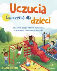 Uczucia. Ćwiczenia dla dzieci
