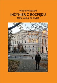 Inżynier z rozpędu. Moje okno na świat
