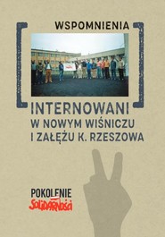 Internowani w Nowym Wiśniczu i Załężu k. Rzeszowa Tom 2. spomnienia