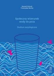 Społeczny wizerunek wody do picia Studium socjologiczne