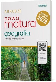Nowa Matura 2023 Geografia Arkusze maturalne Zakres rozszerzony Szkoła ponadpodstawowa