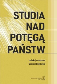 Studia nad potęgą państw Księga dedykowana Profesorowi Mirosławowi Sułkowi