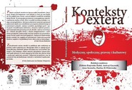 Konteksty Dextera Medyczny społeczny, prawny i kulturowy