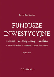 Fundusze inwestycyjne Rodzaje - metody oceny - analiza. Z uwzględnieniem światowego kryzysu finansowego