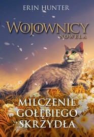Milczenie Gołębiego Skrzydła. Wojownicy. Nowela