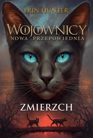 Wojownicy Nowa Przepowiednia Tom 5 Zmierzch