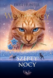Szepty nocy Wojownicy. Omen gwiazd Tom 3