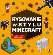 Rysowanie w stylu Minecraft Nieoficjalny przewodnik