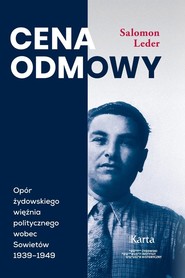 Cena odmowy Opór żydowskiego więźnia politycznego wobec Sowietów 1939-1949