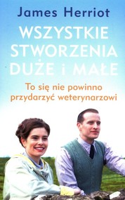 Wszystkie stworzenia duże i małe To się nie powinno przydarzyć weterynarzowi