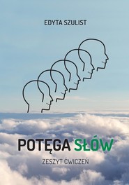 Potęga słów Zeszyt ćwiczeń Potęga słów. Zeszyt ćwiczeń