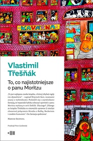 To, co najistotniejsze o panu Moritzu