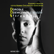 Dorosłe dziewczynki z rodzin dysfunkcyjnych