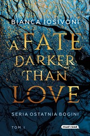 A Fate Darker than Love. Ostatnia Bogini tom 1