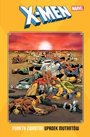 X-Men: Punkty zwrotne. Upadek mutantów