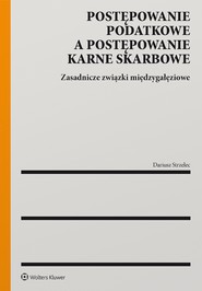 Postępowanie podatkowe a postępowanie karne skarbowe. Zasadnicze związki międzygałęziowe (pdf)