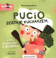 Pucio zostaje kucharzem, czyli o radości z jedzenia