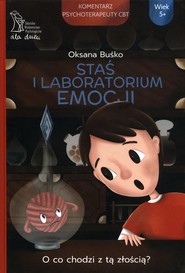 Staś i Laboratorium Emocji O co chodzi z tą złością