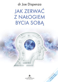 Jak zerwać z nałogiem bycia sobą - PDF