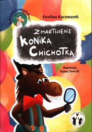 Zmartwienie Konika Chichotka