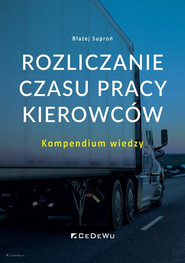 Rozliczanie czasu pracy kierowców. Kompendium wiedzy