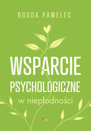Wsparcie psychologiczne w niepłodnośc