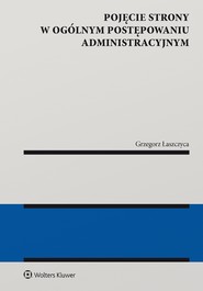 Pojęcie strony w ogólnym postępowaniu administracyjnym (pdf)