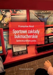 Sportowe zakłady bukmacherskie Społeczna praktyka grania